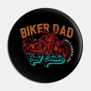 Biker Dad a Normal Dad Only Cooler | Retro Vintage Design Pin