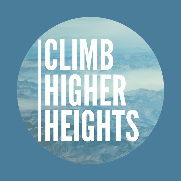 T- shirt Climb Higher Heights by kartwoork