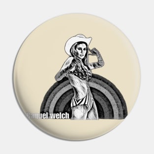 Raquel Welch Pin