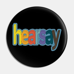 Hearsay! No 2 Pin