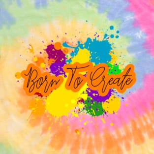 Born to create T-Shirt