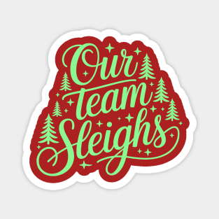 Our Team Sleighs Magnet
