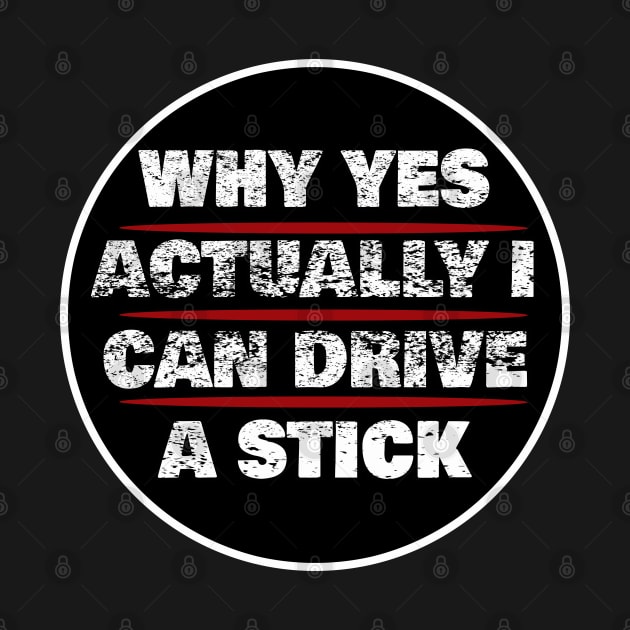 why actually I can drive a stick design. by Samuelproductions19