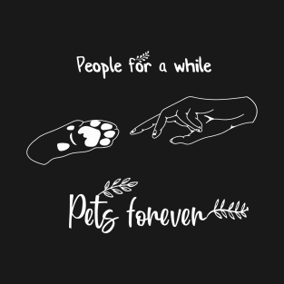 Pets Forever White T-Shirt