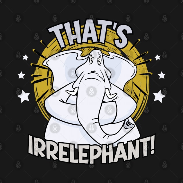 Funny That’s Irrelephant - White Elephant Graphic by Graphic Duster