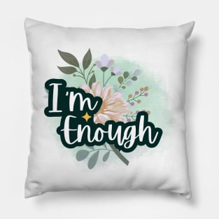 I'm enough, Positive Affirmations Pillow