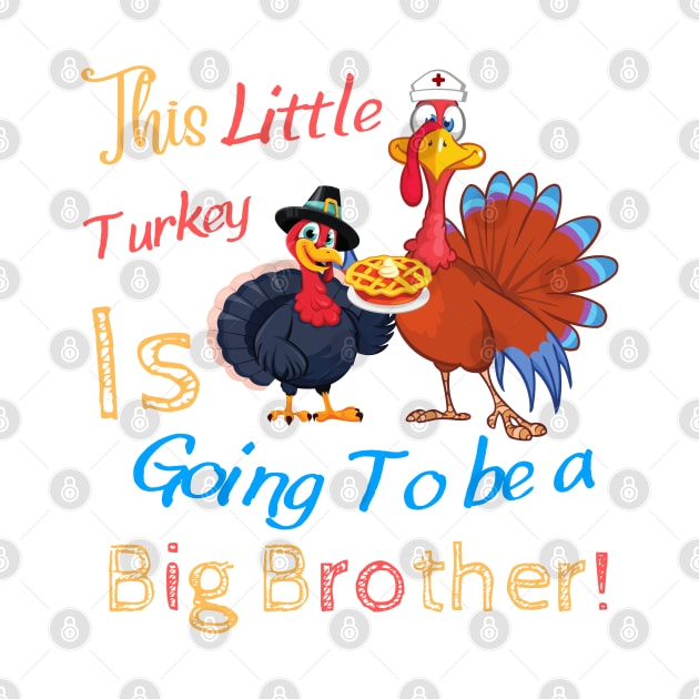 This little turkey is going to be a big brother, thanksgiving gift from nurse sister to her brother by JustBeSatisfied