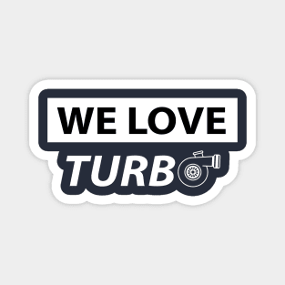 We Love Turbo Magnet