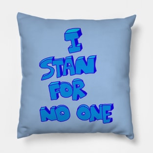 Express Individuality: 'I Stan for No One' Pillow