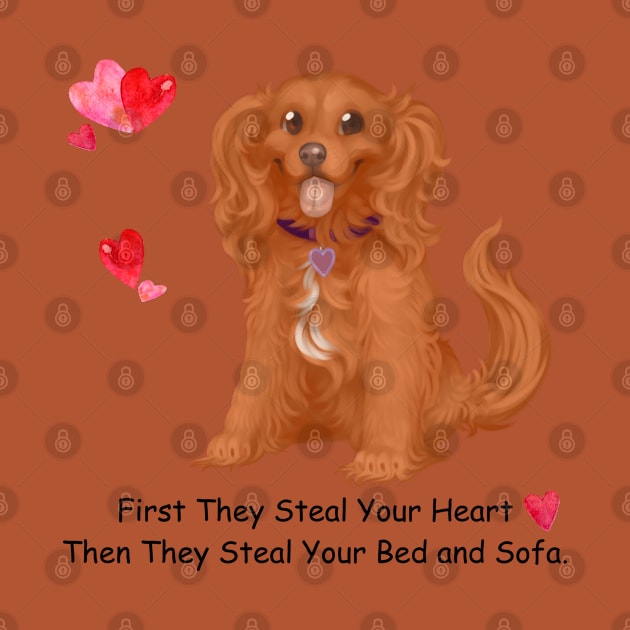 My Ruby Cavalier King Charles Spaniel Stole My Heart, Then My Bed and Sofa. by Cavalier Gifts