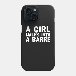 A girl walks into a barre Phone Case