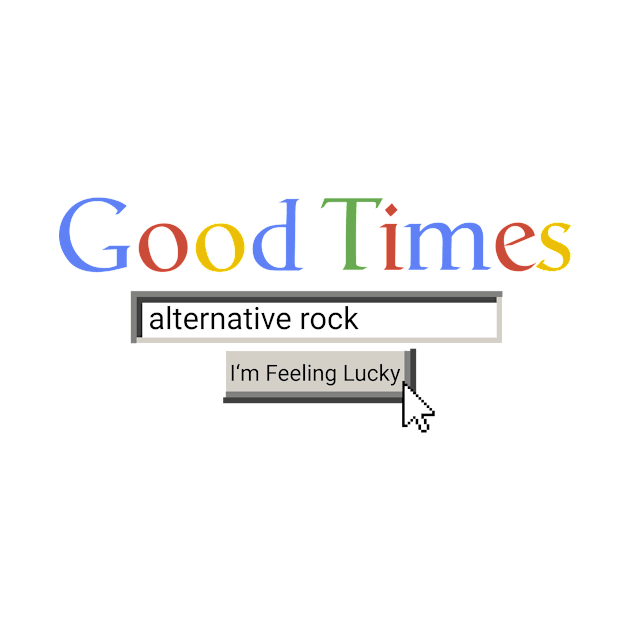 Good Times Alternative Rock by Graograman