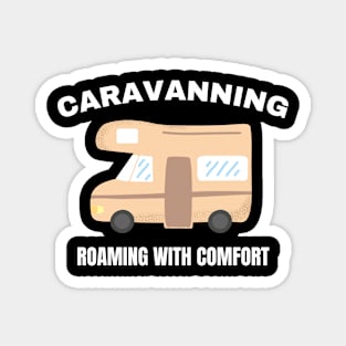 Caravanning: Roaming with comfort Caravanning and RV Magnet