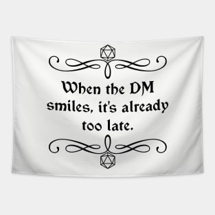 When the DM Smiles, It's Already Too Late. Tapestry