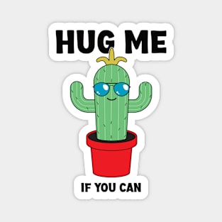 Hug Me If You Can | Cactus Lover Humor Magnet
