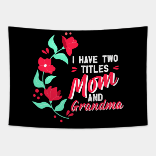 Mothers Day, i have two titles mom and grandma, mothers day gift, Best mom gift, mama gift, mom gift, grandma gift, granny Tapestry