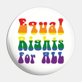 Equal Rights For All Rainbow Pin