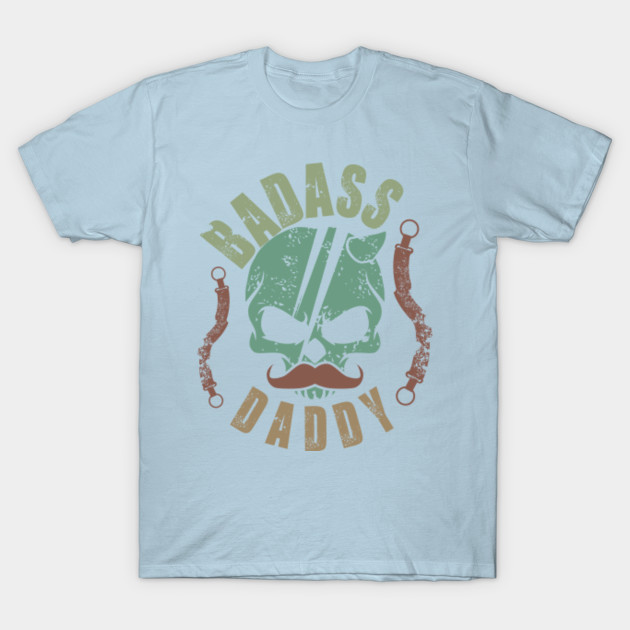 Disover Badass Daddy - Badass Daddy - T-Shirt