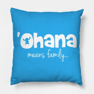 'Ohana means family (white) Pillow