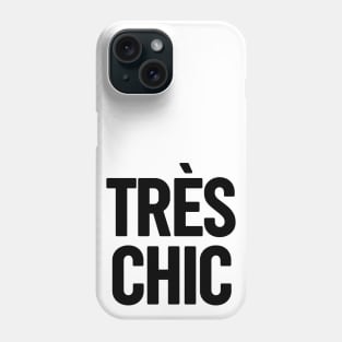 Tres Chic II - Classy, Bold, Stylish and Trendy Phone Case