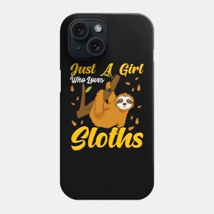 Just a Girl Who Loves Sloths Cute & Funny Sloth Phone Case