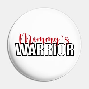 Mommy's Warrior Pin