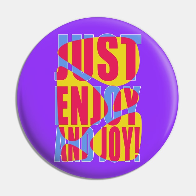 Enjoy & Joy Pin by Adt Design