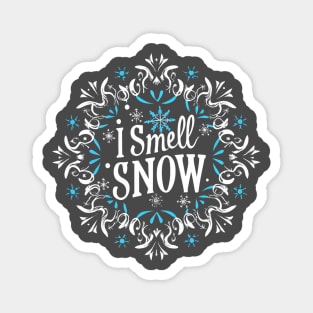 I Smell Snow - Typography Magnet