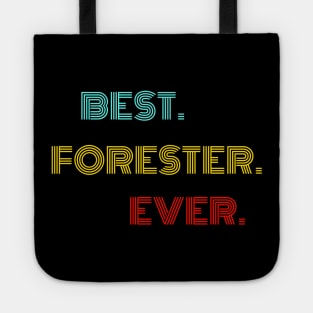 Best Forester Ever - Nice Birthday Gift Idea Tote