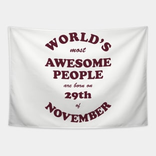 World's Most Awesome People are born on 29th of November Tapestry