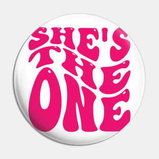 She Is The One v5 Pin