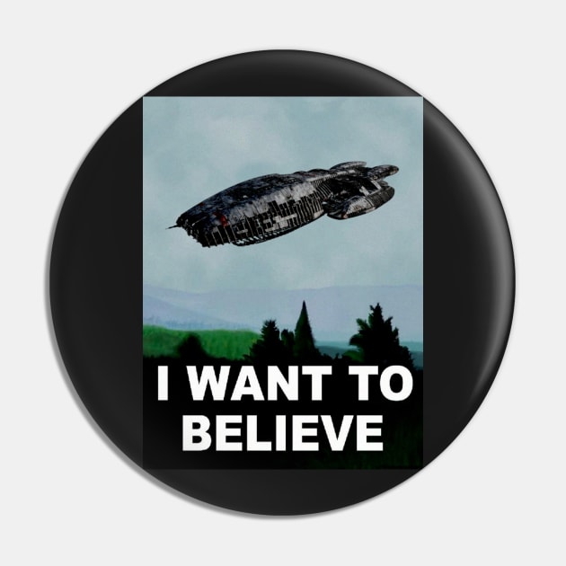 I want to believe, in Galactica Pin by William Jakespeare Props