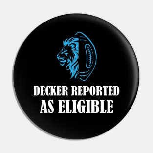 Decker Reported As Eligible Funny Pin