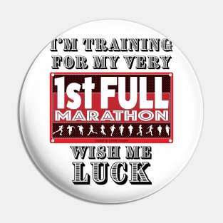 I'm Training For My First Full Marathon, Wish Me Luck Pin