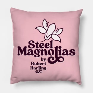 Steel Magnolias Pillow