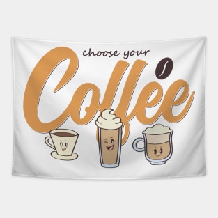 Choose your Coffee Tapestry