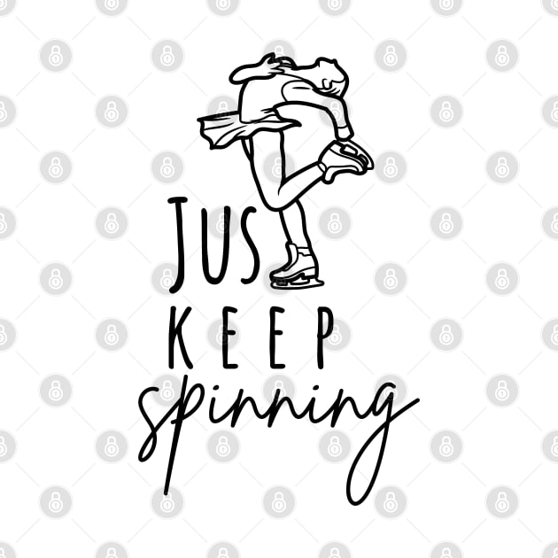 Just Keep Spinning- Ice skating Lover by Sivan's Designs