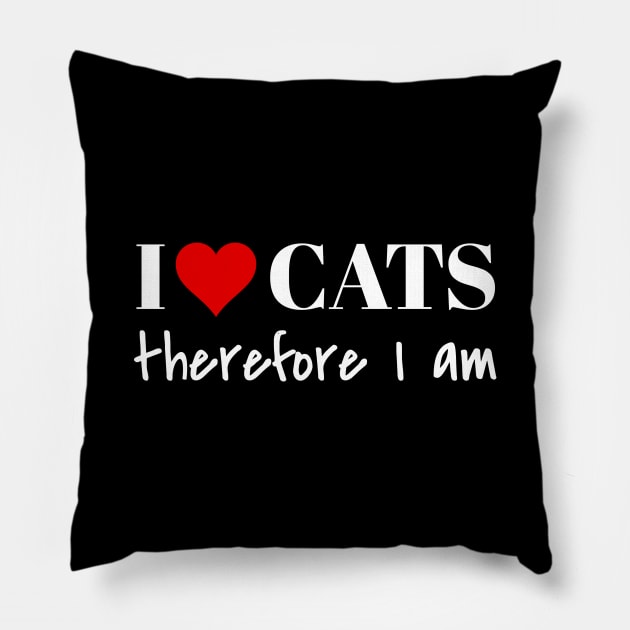 I Love Cats therefore I am Pillow by Carpe Tunicam