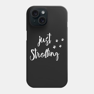 Just strolling Phone Case