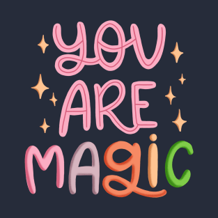 You Are Magic T-Shirt