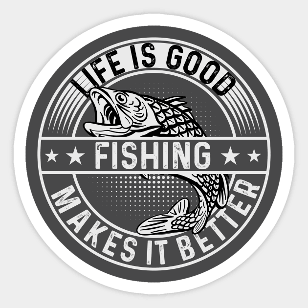 Life is good fishing - Fishing - Sticker