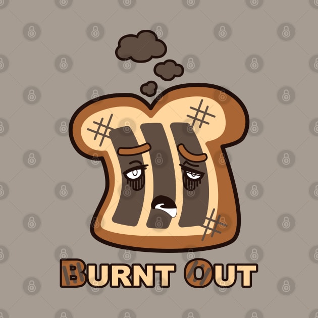 Burnt Out Toast by JollyHedgehog