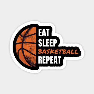 EAT SLEEP BASKETBALL REPEAT Magnet