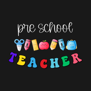 Pre School Teacher Shirt T-Shirt