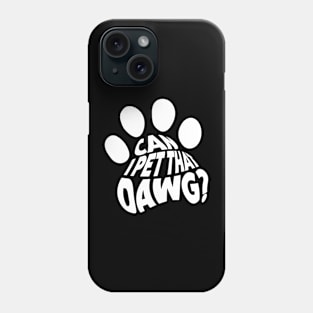 Can I Pet That Dog Meme Illustration Phone Case