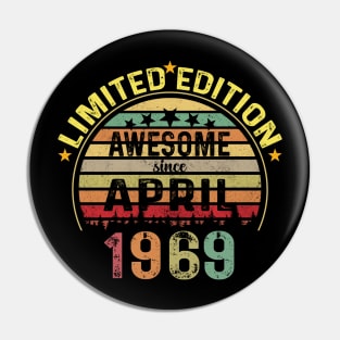 awesome since april 1969 55 Years Old 55th Birthday Pin