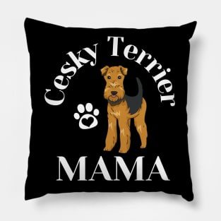 Cesky Terrier Mama Life is better with my dogs Dogs I love all the dogs Pillow