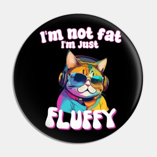 I’m not fat, I’m just fluffy funny humor for cat mom cat dad Pin