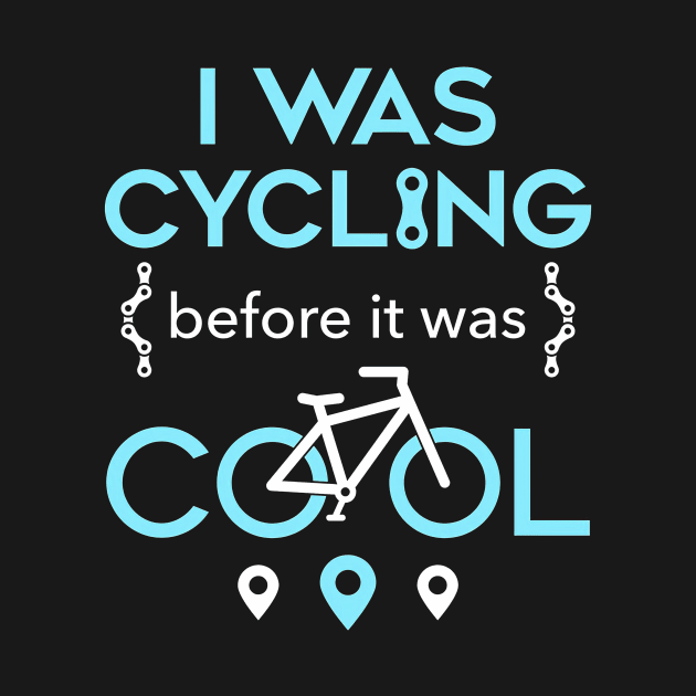 I Was Cycling Before It Was Cool by Tatjana  Horvatić