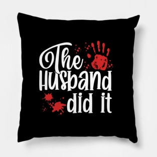 The Husband Did It Pillow